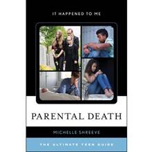 The cover of Michelle Shreeve's book 'Parental Death: The Ultimate Teen Guide.'