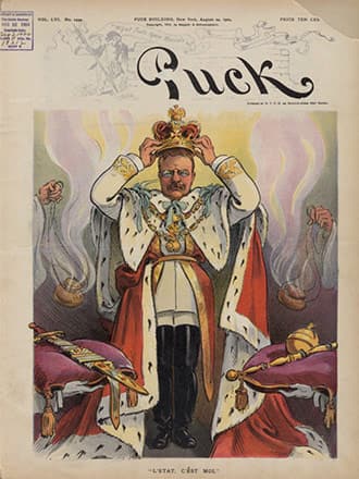 Udo Keppler,  L’tat C’est Moi, August 1904 Puck Magazine, Political Cartoon Print
