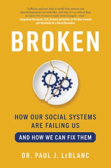 Book cover that says "Broken: How our Social Systems are Failing Us, and How We Can Fix Them"