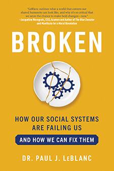 Book cover that says "Broken: How our Social Systems are Failing Us, and How We Can Fix Them"