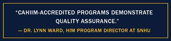 A pull-out quote with the text "CAHIIM-accredited programs demonstrate quality assurance." - Dr. Lynn Ward, HIM program director at SNHU