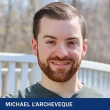 Michael LArcheveque with the text Michael LArcheveque