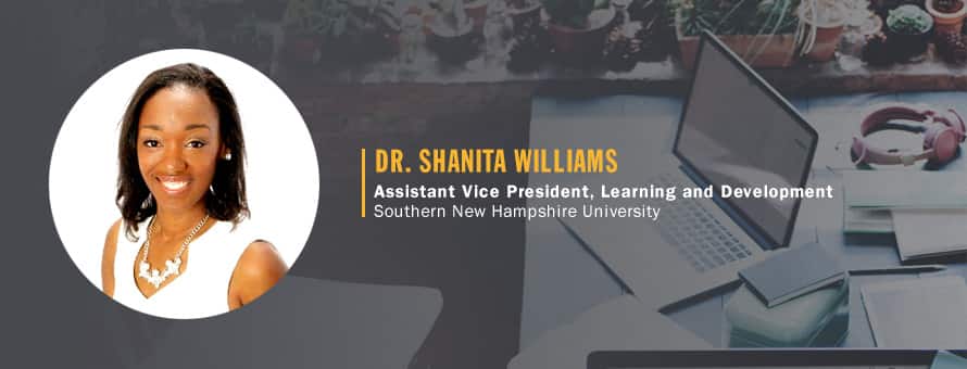 Dr. Shanita Williams Assistant Vice President, Learning and Development