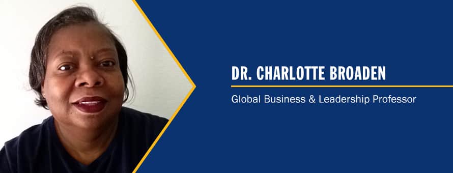 Dr. Charlotte Broaden and the text Dr. Charlotte Broaden Global Business & Leadership Professor