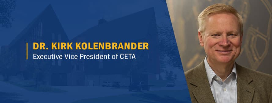 Dr. Kirk Kolenbrander and the text Dr. Kirk Kolenbrander, Executive Vice President of CETA.