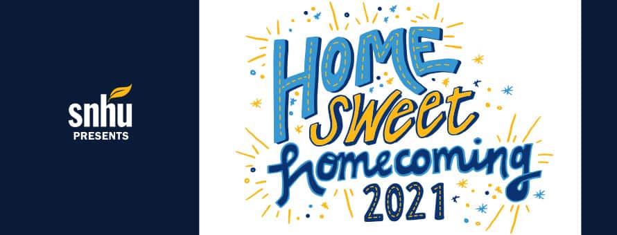 Text SNHU presents Home Sweet Homecoming 2021