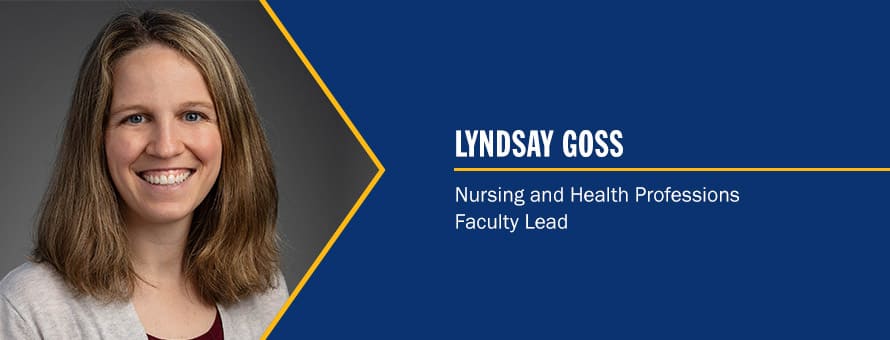 Lyndsay Goss and the text Lyndsay Goss, Nursing and Health Professions Faculty Lead.