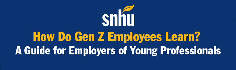 SNHU Logo with text: How Do Gen Z Employees Learn? A Guide for Employers of Young Professionals